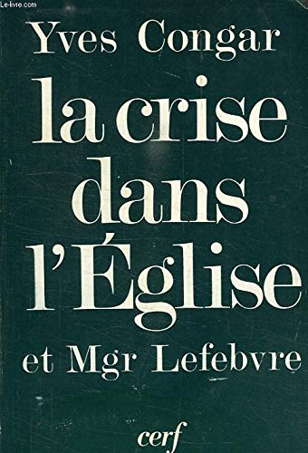 Stock image for La Crise dans l'glise et Mgr Lefebvre for sale by Ammareal