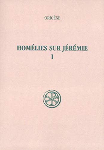 Stock-Bild f�r SC 232 HOMELIES SUR JEREMIE I: Tome 1, Hom�lies de 1 � 11