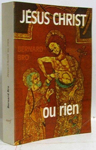 Beispielbild fr Jsus Christ ou rien Bro, Bernard zum Verkauf von JLG_livres anciens et modernes