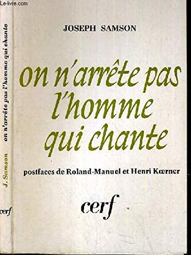 9782204011327: On n'arrete pas l'homme qui chante / textes indits, pages choisies (Evangile au Xxe)