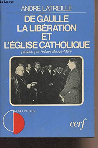 9782204012034: De Gaulle, la Libration et l'glise catholique (Rencontres)
