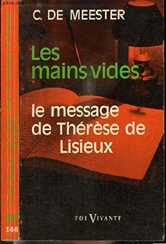 Imagen de archivo de Les mains vides: Le message de Thrse de Lisieux a la venta por Ammareal