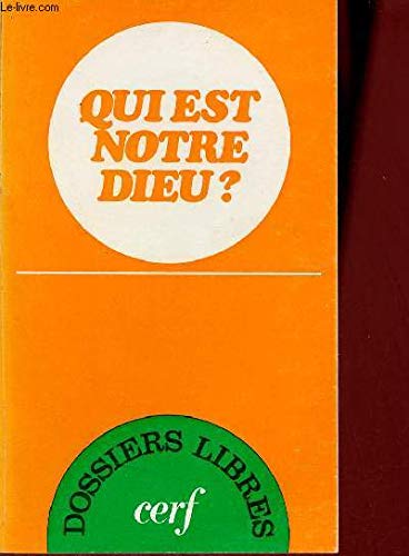 9782204012966: Qui est notre Dieu? (Dossiers libres Cerf) (French Edition)