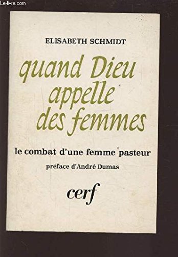 Beispielbild fr Quand Dieu appelle des femmes : Le combat d'une femme pasteur (L'vangile au XXe sicle) zum Verkauf von medimops