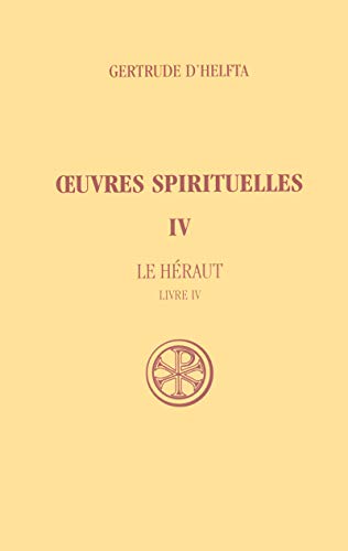 Imagen de stock para Oeuvres Spirituelles. Tome 4, Le Heraut, Livre 4, Edition Bilingue Francais-Latin