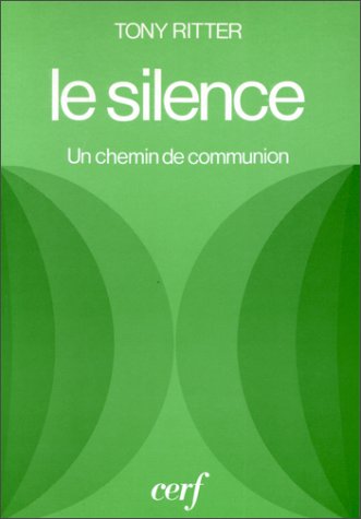 Le Silence - Un Chemin De Communion