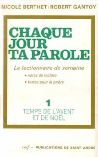 Stock image for Chaque jour ta parole 1 - Temps de l'avent et de Nol for sale by Librairie Le Nord