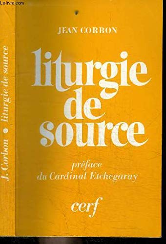 Liturgie de source (French Edition) (9782204014663) by Corbon, Jean