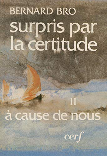 Imagen de stock para Surpris Par La Certitude. Tome 2, A Cause De Nous