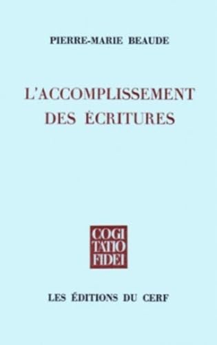 Imagen de stock para L'Accomplissement Des Ecritures. Pour Une Histoire Critique Des Systemes De Representation Du Sens Chretien