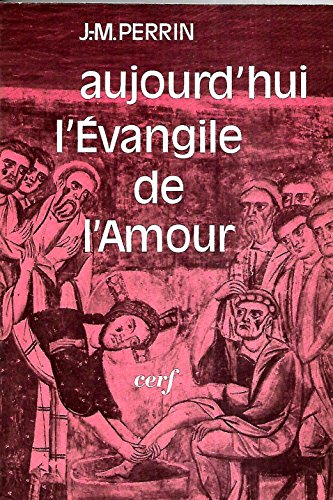 Stock image for Aujourd'hui l'evangile de l'amour for sale by Ammareal