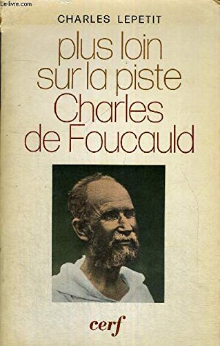 Stock image for Plus loin sur la piste-- Charles de Foucauld (French Edition)