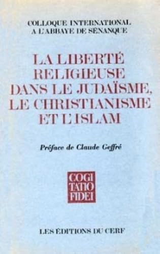 Stock image for La Libert Religieuse Dans Le Judasme, Le Christianisme Et L'islam for sale by Anybook.com