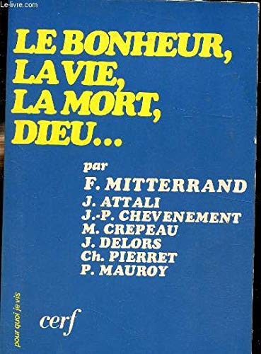 Beispielbild fr Le bonheur, la vie, la mort, Dieu. Collection : Pourquoi je vis. zum Verkauf von AUSONE