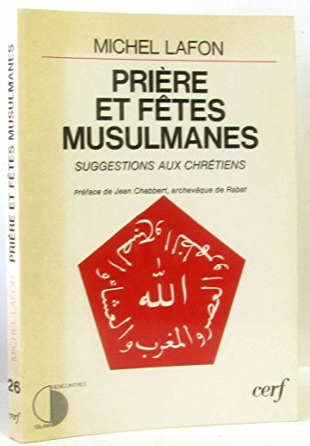 Imagen de archivo de Prires et ftes musulmanes : Suggestions aux chrtiens a la venta por Ammareal