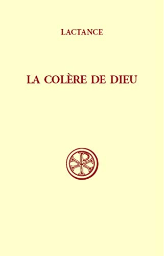 Imagen de archivo de Lactance: La Coliere de Dieu [Sources Chretiennes no. 289] a la venta por Windows Booksellers