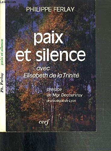 Stock image for Paix et silence: Quelques e?tapes au de?sert sous la conduite d'Elisabeth de la Trinite? (