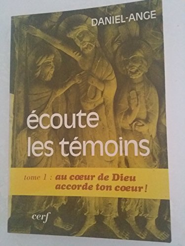 Beispielbild fr Ecoute les tmoins tome 1 : au coeur de dieu accorde ton coeur ! 032197 zum Verkauf von Ammareal