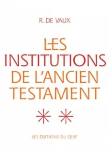 Stock-Bild f�r LES INSTITUTIONS DE L'ANCIEN TESTAMENT, II: Institutions militaires ; Institutions religieuses