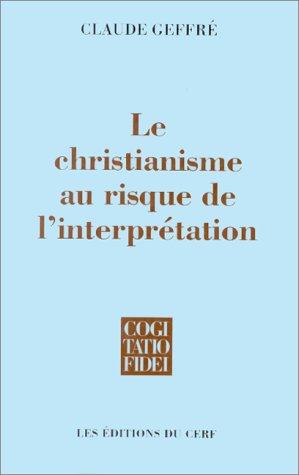 Beispielbild fr Le christianisme au risque de l'interpretation (Cogitatio fidei) (French Edition) zum Verkauf von Better World Books