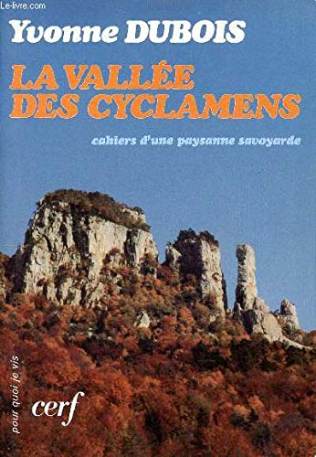 La Vallée Des Cyclamens - Cahiers D'une Paysanne Savoyarde