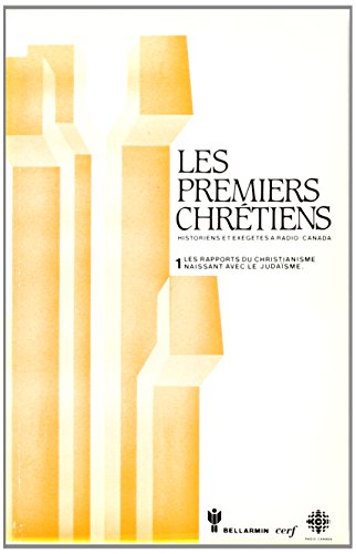 Stock image for Les premiers Chrtiens - tome 1 Les rapports du christianisme naissant avec le judasme (1) Collectif for sale by Librairie Parrsia