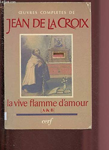 9782204020909: Oeuvres compltes de saint Jean de la Croix Tome 6: La Vive flamme d'amour