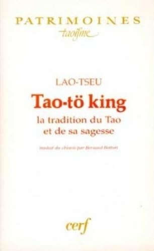 Beispielbild fr Tao-t king : La Tradition du Tao et de sa sagesse zum Verkauf von Ammareal