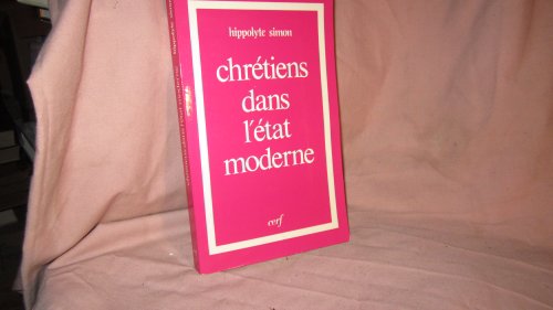 9782204021845: Chrétiens dans l'Etat moderne, ou, Comment peut-on être chrétien 