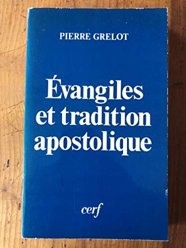 Evangiles et tradition apostolique: ReÌflexions sur un certain "Christ heÌbreu" ("Apologique") (French Edition) (9782204021869) by Grelot Pierre