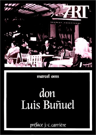 Beispielbild fr Don Luis Buuel Marcel Oms and Jean-Claude Carrire zum Verkauf von Bloody Bulga