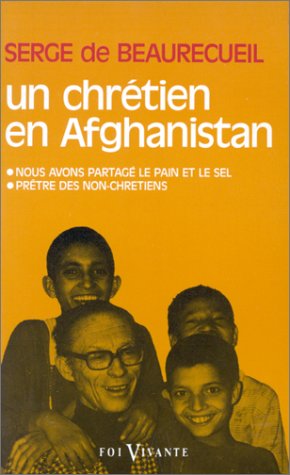 Imagen de archivo de Un Chr tien en Afghanistan Beaurecueil, Serge de a la venta por LIVREAUTRESORSAS