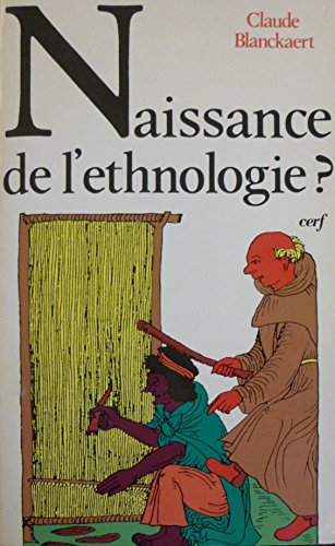 Stock image for Naissance de l'ethnologie ? : Anthropologie et missions en Amrique, xvie-xviiie sicle for sale by Ammareal