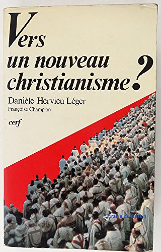 Beispielbild fr Vers Un Nouveau Christianisme ? : Introduction  La Sociologie Du Christianisme Occidental zum Verkauf von RECYCLIVRE