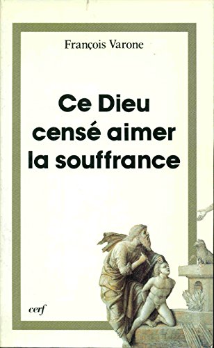 Imagen de archivo de Ce Dieu Cense Aimer La Souffrance a la venta por Better World Books