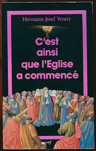 Stock image for C'EST AINSI QUE L'EGLISE A COMMENCE for sale by LIBRAIRIE GIL-ARTGIL SARL