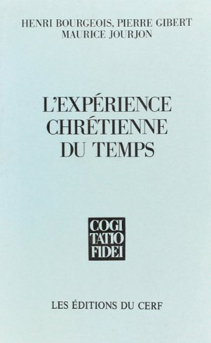 Beispielbild fr L'exprience Chrtienne Du Temps zum Verkauf von RECYCLIVRE