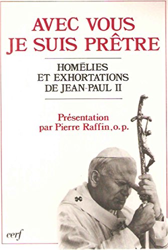 Avec vous, jes suis prêtre. Homilies et exhortations, 1978-1986