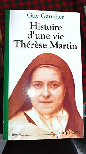 Stock image for Histoire d'une vie, Thrse Martin (1873-1897). Soeur Thrse de l'enfant-Jsus de la Sainte-Face for sale by Librairie Th  la page