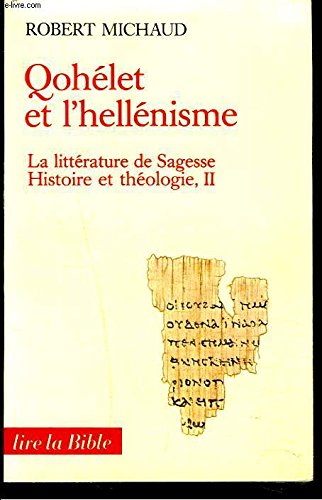 Stock image for Qohelet et l'hellenisme : La littrature de sagesse, histoire et thologie for sale by Ammareal