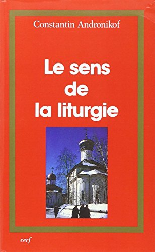 Le sens de la liturgie (9782204027632) by Andronikof, Constantin