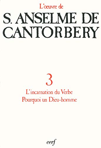 Beispielbild fr L'oeuvre de S. Anselme de Cantobery, Volume 3: l'incarnation du Verbe; Porqoui un Dieu-homme zum Verkauf von Tiber Books