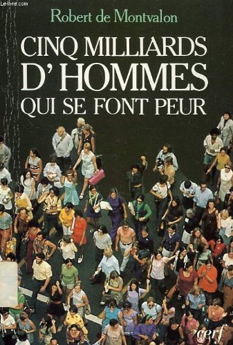 Beispielbild fr Cinq milliards d'hommes qui se font peur 032197 zum Verkauf von Ammareal