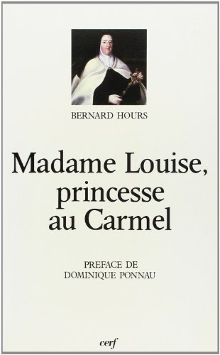 Beispielbild fr Madame Louise, princesse au Carmel : 1737-1787 zum Verkauf von medimops