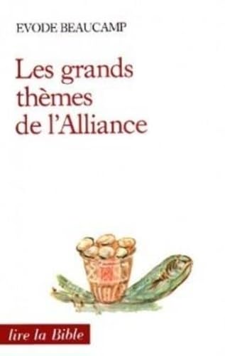 Lire la Bible, N. 81. Les grands themes de l'Alliance