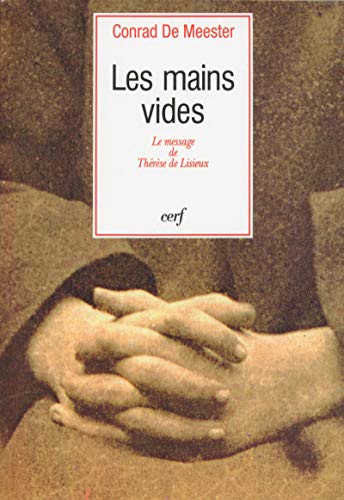 Imagen de archivo de Les mains vides : le message de Thrse de Lisieux a la venta por medimops