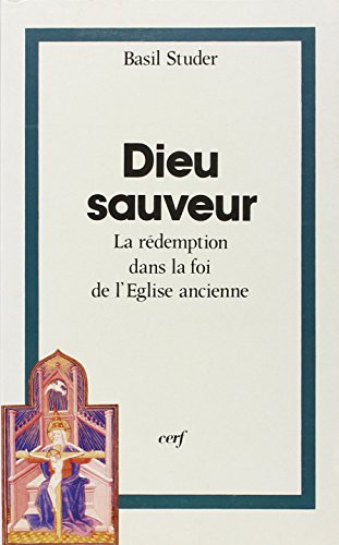 9782204029834: Dieu sauveur: La rdemption dans la foi de l'Eglise ancienne