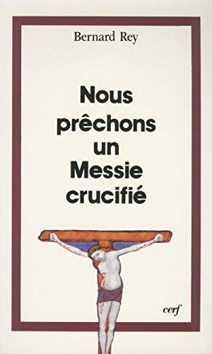 Stock image for Nous prechons un Messie crucifie for sale by Zubal-Books, Since 1961