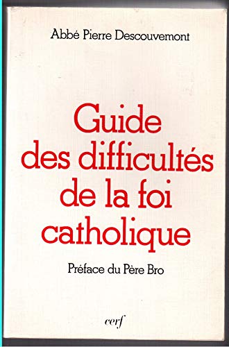 Imagen de archivo de GUIDE DES DIFFICULTES DE LA FOI CATHOLIQUE a la venta por ThriftBooks-Atlanta