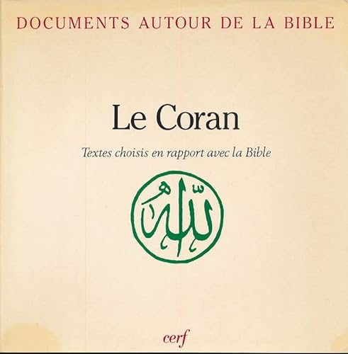 Beispielbild fr Le Coran : Textes choisis en rapport avec la Bible zum Verkauf von medimops